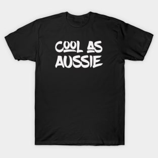 Happy to be Australian concept with Cool as Aussie quote T-Shirt